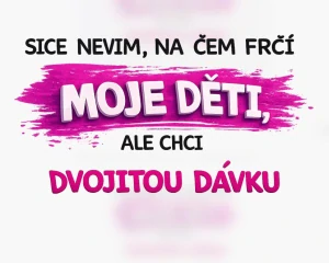 Na čem frčí moje děti